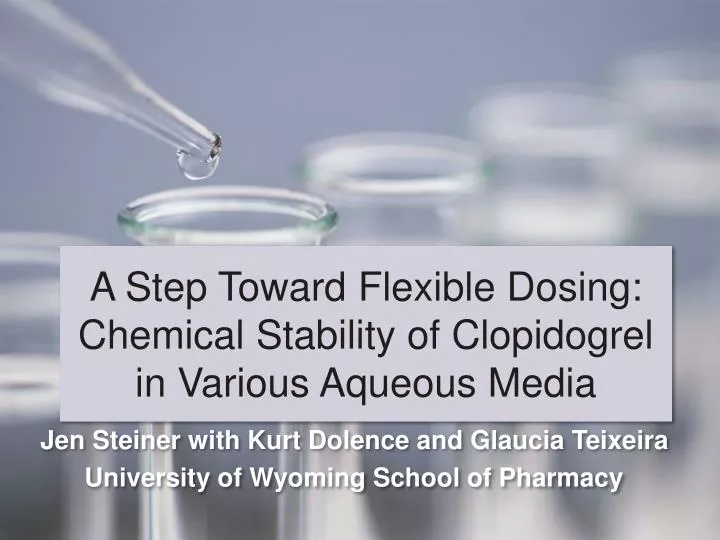 a step toward flexible dosing chemical stability of clopidogrel in various aqueous media