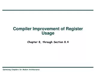Compiler Improvement of Register Usage