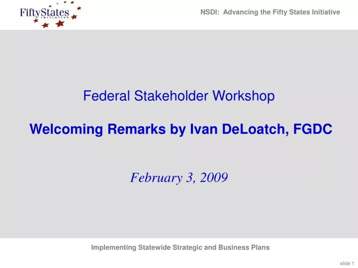 federal stakeholder workshop welcoming remarks by ivan deloatch fgdc