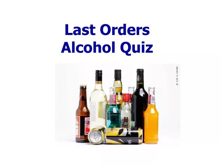 last orders alcohol quiz