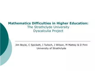 Mathematics Difficulties in Higher Education: The Strathclyde University Dyscalculia Project