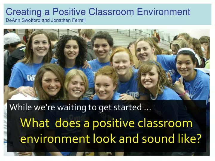 creating a positive classroom environment deann swofford and jonathan ferrell