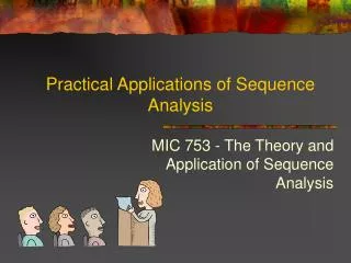 Practical Applications of Sequence Analysis
