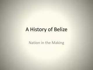 A History of Belize