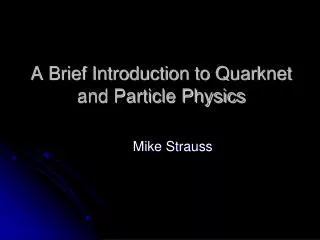 A Brief Introduction to Quarknet and Particle Physics