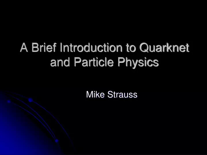 a brief introduction to quarknet and particle physics