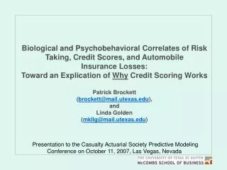 Presentation to the Casualty Actuarial Society Predictive Modeling Conference on October 11, 2007, Las Vegas, Nevada