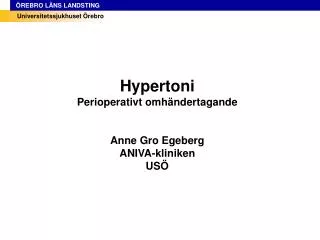 Hypertoni Perioperativt omhändertagande Anne Gro Egeberg ANIVA-kliniken USÖ