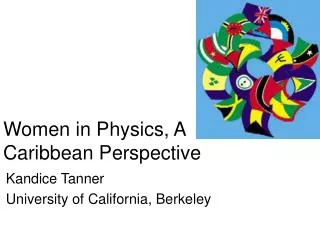 Women in Physics, A Caribbean Perspective