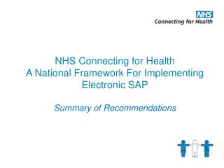 NHS Connecting for Health A National Framework For Implementing Electronic SAP Summary of Recommendations