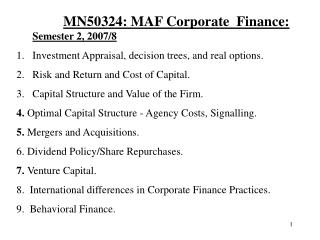 MN50324: MAF Corporate Finance: Semester 2, 2007/8 Investment Appraisal, decision trees, and real options. Risk and Re