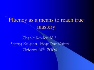 Fluency as a means to reach true mastery