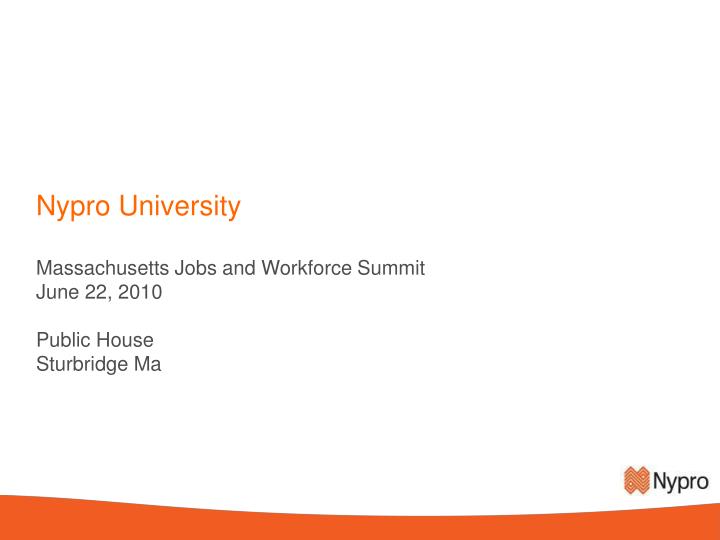 nypro university massachusetts jobs and workforce summit june 22 2010 public house sturbridge ma