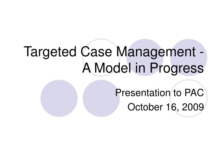targeted case management a model in progress