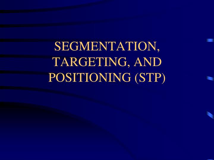 segmentation targeting and positioning stp