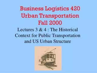 Business Logistics 420 Urban Transportation Fall 2000