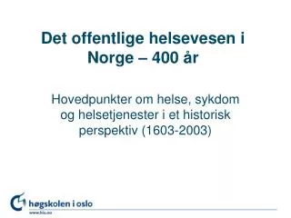 Det offentlige helsevesen i Norge – 400 år