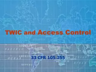 TWIC and Access Control