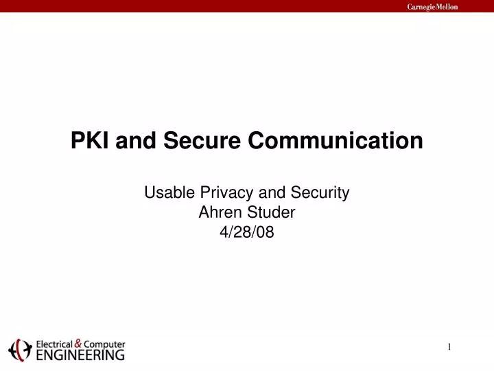 pki and secure communication usable privacy and security ahren studer 4 28 08
