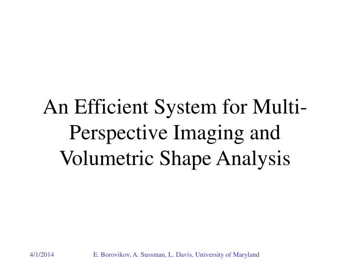 an efficient system for multi perspective imaging and volumetric shape analysis