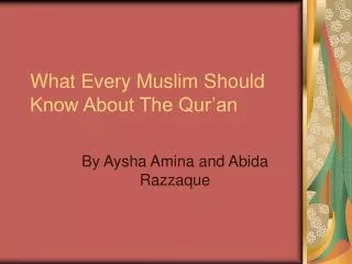 What Every Muslim Should Know About The Qur’an