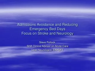 Admissions Avoidance and Reducing Emergency Bed Days Focus on Stroke and Neurology