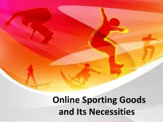 Online Sporting Goods and Its Necessities