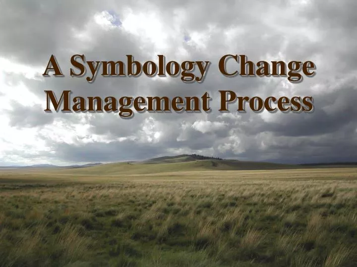 a symbology change management process