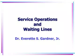Service Operations and Waiting Lines