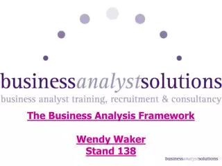 The Business Analysis Framework Wendy Waker Stand 138