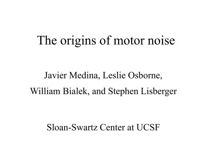 the origins of motor noise