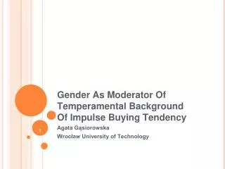 Gender As Moderator Of Temperamental Background Of Impulse Buying Tendency