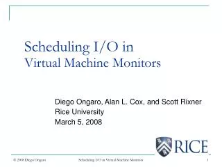 Scheduling I/O in Virtual Machine Monitors