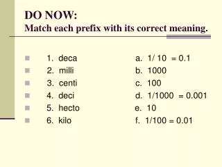 DO NOW: Match each prefix with its correct meaning.