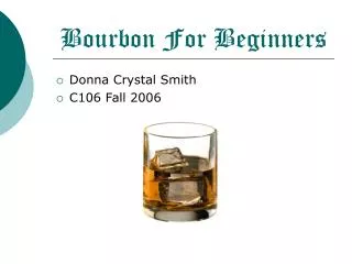 Bourbon For Beginners
