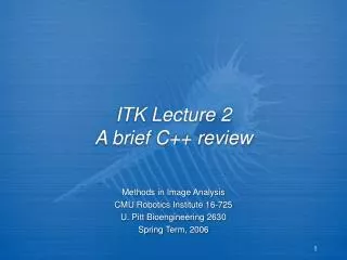 ITK Lecture 2 A brief C++ review