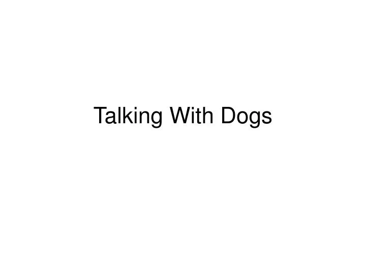 talking with dogs