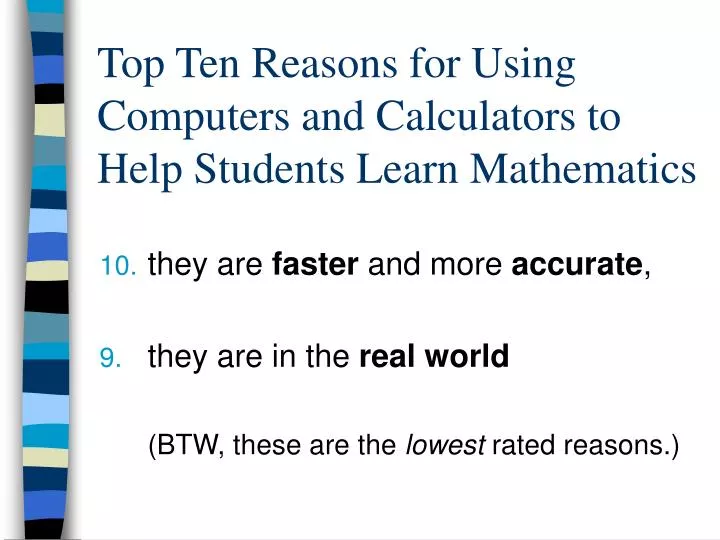 top ten reasons for using computers and calculators to help students learn mathematics