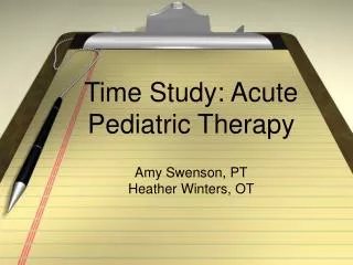 Time Study: Acute Pediatric Therapy