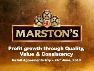 Profit growth through Quality, Value &amp; Consistency Retail Agreements trip – 24 th June, 2010