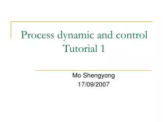 Process dynamic and control Tutorial 1