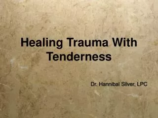 Healing Trauma With Tenderness