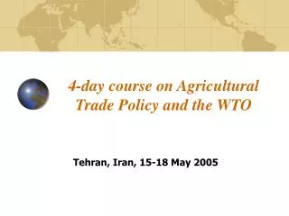 4-day course on Agricultural Trade Policy and the WTO