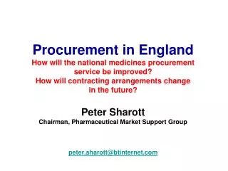 Peter Sharott Chairman, Pharmaceutical Market Support Group peter.sharott@btinternet.com