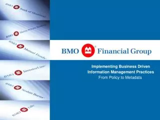 Implementing Business Driven Information Management Practices From Policy to Metadata