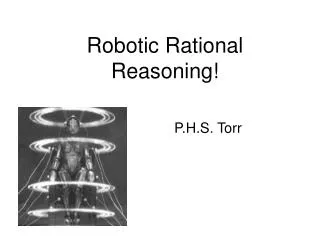 Robotic Rational Reasoning!