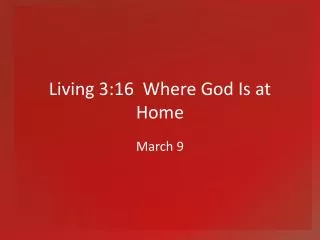 Living 3:16 Where God Is at Home