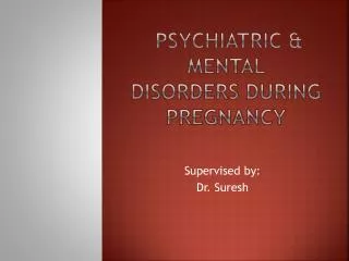 Psychiatric &amp; Mental Disorders During Pregnancy