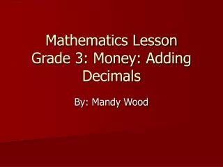 Mathematics Lesson Grade 3: Money: Adding Decimals
