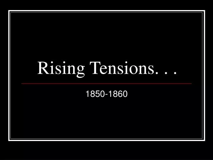 rising tensions
